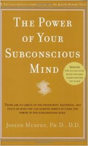 The Power of Your Subconscious Mind (Revised): Book by Joseph Murphy The Power of Your Subconscious Mind (Revised): Book by Joseph Murphy