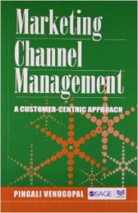 Marketing Channel Management : A Customer-Centric Approach (English) 01 Edition (Paperback): Book by Pingali Venugopal (XLRI Jamshedpur) Marketing Channel Management : A Customer-Centric Approach (English) 01 Edition (Paperback): Book by Pingali Venugopal (XLRI Jamshedpur)