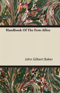 Handbook Of The Fern-Allies: Book by John Gilbert Baker