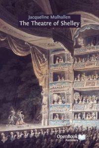 The Theatre of Shelley: Book by Jacqueline Mulhallen