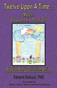Twelve Upon A Time... March: Goggy and His Pot of Gold, Bedside Story Collection Series: Book by Edward Galluzzi