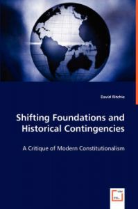 Shifting Foundations and Historical Contingencies: Book by David Ritchie
