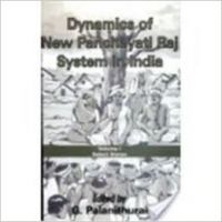 Dynamics of New Panchayati Raj System in India (Volume 1 : Select States): Book by G. Palanithurai Dynamics of New Panchayati Raj System in India (Volume 1 : Select States): Book by G. Palanithurai