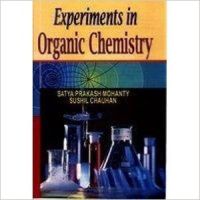 Experiments in Organic Chemistry, 2010 (English): Book by Satya Prakash Mohanty, Sushil Chauhan