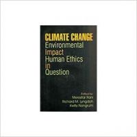Climate Change Environmental Impact Human Ethics in Question (English) (Hardcover): Book by R M Lyngdoh, M Rani Climate Change Environmental Impact Human Ethics in Question (English) (Hardcover): Book by R M Lyngdoh, M Rani