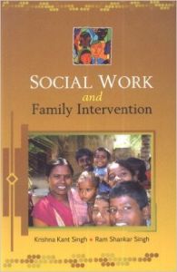Social work and family intervention (English): Book by Krishna Kant Singh Social work and family intervention (English): Book by Krishna Kant Singh