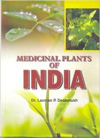 Medicinal Plants of India: Book by Dr. L.P. Deshmukh Medicinal Plants of India: Book by Dr. L.P. Deshmukh