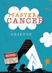 Master & Cancer: Book by Draenne Master & Cancer: Book by Draenne