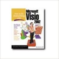 HOW TO TO EVERYTHING WITH MICROSOFT VISIO 2002 (English) 1st Edition (Paperback): Book by Knottingham E HOW TO TO EVERYTHING WITH MICROSOFT VISIO 2002 (English) 1st Edition (Paperback): Book by Knottingham E