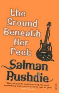The Ground Beneath Her Feet: Book by Salman Rushdie The Ground Beneath Her Feet: Book by Salman Rushdie