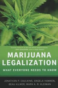 Marijuana Legalization: What Everyone Needs to Know: Book by Jonathan P. Caulkins