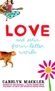 Love and Other Four Letter Words: Book by Carolyn Mackler
