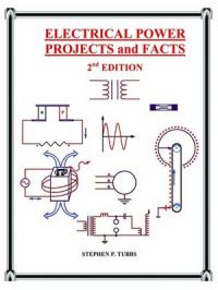 Electrical Power Projects and Facts: Book by Stephen Philip Tubbs