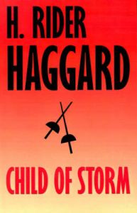 Child of Storm: Book by H. Rider Haggard Child of Storm: Book by H. Rider Haggard