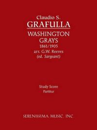 Washington Grays: Study Score: Book by Claudio S. Grafulla