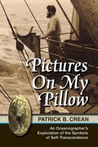 Pictures On My Pillow: An Oceanographer's Exploration of the Symbols of Self-Transcendence: Book by Patrick Bernard Crean