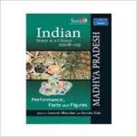 Indian States at a Glance 2008-09 : Performance  Facts and Figures - Madhya Pradesh (Paperback): Book by Laveesh Bhandari