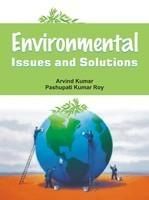 Environmental Issues and Solutions: Book by Kumar, Arvind & Roy, Pashupati Kumar Environmental Issues and Solutions: Book by Kumar, Arvind & Roy, Pashupati Kumar