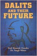 Dalits and their Future, 303pp, 2003 (English) 01 Edition: Book by Sangh Mittra R. Chandra