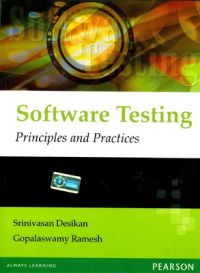 Software Testing : Principles and Practices (English) 1st Edition (Paperback): Book by Srinivasan Desikan Software Testing : Principles and Practices (English) 1st Edition (Paperback): Book by Srinivasan Desikan