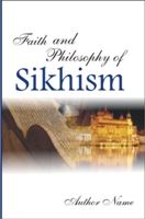 Faith And Philosophy of Sikhism: Book by Sardar Harjee Singh Faith And Philosophy of Sikhism: Book by Sardar Harjee Singh