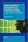 Enhancing Human Performance Via Simulation-based Training and Aiding: Book by D M Towne
