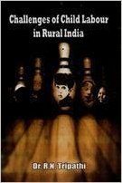 Challenges of child labour in rural india (English): Book by R. N. Tripathi