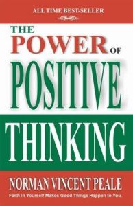 The Power of Positive Thinking : Faith in Yourself Makes Good Things Happen to You. (English)
