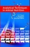 Analytical Techniques in Animal Nutrition: Book by S.P. Tiwari Analytical Techniques in Animal Nutrition: Book by S.P. Tiwari
