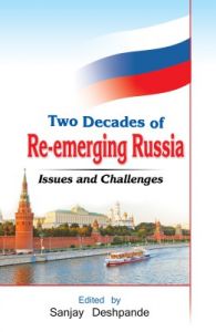 Two Decades of Re - emerging Russia : Issues and Challenges (English) (Hardcover): Book by Sanjay Deshpande Two Decades of Re - emerging Russia : Issues and Challenges (English) (Hardcover): Book by Sanjay Deshpande