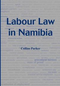Labour Law in Namibia: Book by Collins Parker Labour Law in Namibia: Book by Collins Parker