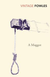 A Maggot : Book by John Fowles A Maggot : Book by John Fowles