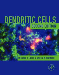 Dendritic Cells: Biology and Clinical Applications: Book by Michael T. Lotze , Angus W. Thomson