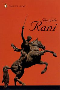 Raj of the Rani: Book by Tapti Roy Raj of the Rani: Book by Tapti Roy