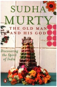Old Man And His God (English) (Paperback): Book by Sudha Murty Old Man And His God (English) (Paperback): Book by Sudha Murty