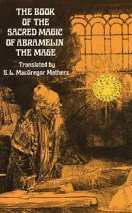The Book of the Sacred Magic of Abra-Melin the Mage: Book by S. L. MacGregor Mathers The Book of the Sacred Magic of Abra-Melin the Mage: Book by S. L. MacGregor Mathers