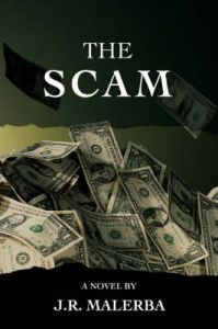 The Scam: Book by Jr Malerba The Scam: Book by Jr Malerba