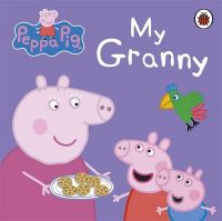 Peppa Pig: My Granny (English) (Board book)