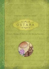 Ostara: Rituals, Recipes and Lore for the Spring Equinox: Book by Kerri Connor