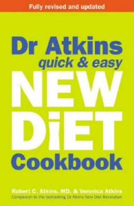 Dr. Atkins' Quick and Easy New Diet Cookbook: Book by Robert C. Atkins Dr. Atkins' Quick and Easy New Diet Cookbook: Book by Robert C. Atkins