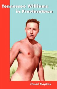 Tennessee Williams in Provincetown: Book by David Kaplan
