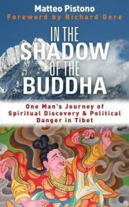In the Shadow of the Buddha: Secret Journeys  Sacred Histories and Spiritual Discovery in Tibet (English) (Paperback): Book by Matteo Pistono