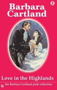 Love in the Highlands: Book by Barbara Cartland Love in the Highlands: Book by Barbara Cartland