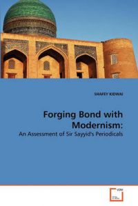 Forging Bond with Modernism: Book by Shafey Kidwai