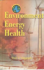 Environment, Energy, Health: Planning For Conservation: Book by V. Vidyanath Environment, Energy, Health: Planning For Conservation: Book by V. Vidyanath