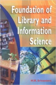 Foundation of library and information science (English): Book by H. K. Srivastav Foundation of library and information science (English): Book by H. K. Srivastav