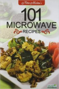 101 Microwave Recipes (English): Book by Nita Mehta 101 Microwave Recipes (English): Book by Nita Mehta