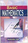 Basic Mathematics, 2011 (English): Book by Shailendra Jain Basic Mathematics, 2011 (English): Book by Shailendra Jain