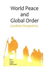 World Peace and Global Order: Gandhian Perspectives: Book by R.P. Mishra, D.Gopal, Sailja Gullapalli (Eds)