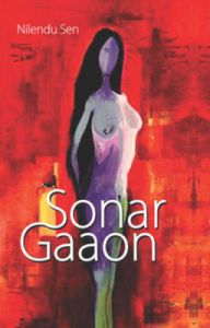 Sonar Gaaon (English) (Paperback): Book by Nilendu Sen